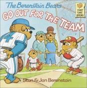 book cover of Berenstain Bears Go out for Team #, The (First time books) by Jan Berenstain|Stan Berenstain