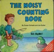 book cover of The noisy counting book by Susan Schade