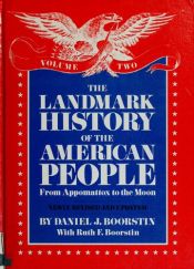 book cover of The Landmark History of the American People From Plymouth to the Moon by Daniel J. Boorstin