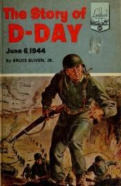 book cover of Landmark Books 062 - The Story Of D-Day by Bruce Bliven