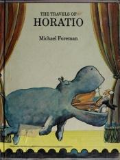 book cover of The Travels of Horatio by Michael Foreman