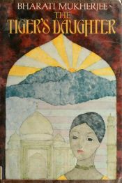 book cover of The tiger's daughter by Bharati Mukherjee