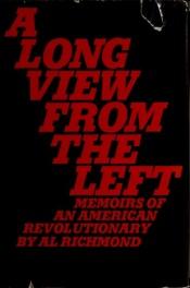 book cover of A Long View from the Left by Al Richmond