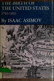 book cover of The Birth of the United States 1763-1816 by Isaac Asimov
