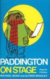 book cover of Paddington on Stage (Paddington Bear) by Michael Bond
