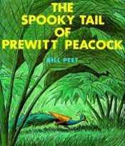 book cover of The Spooky Tail of Prewitt Peacock (Sandpiper Books) by Bill Peet