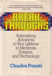 book cover of Breakthroughs : astonishing advances in your lifetime in medicine, science, and technology by Charles Panati