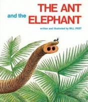 book cover of The ant and the elephant by Bill Peet