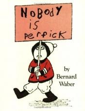 book cover of Nobody Is Perfick by Bernard Waber