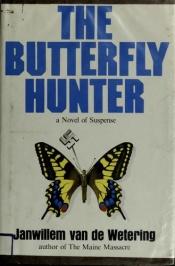 book cover of The Butterfly Hunter by Janwillem van de Wetering