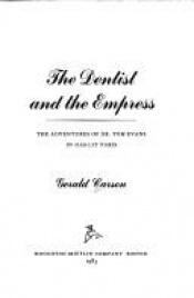 book cover of The dentist and the Empress by Gerald Carson