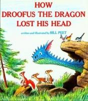 book cover of How Droofus the Dragon Lost His Head (Sandpiper books) by Bill Peet