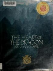 book cover of The heart of the dragon by Alasdair Clayre