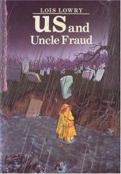 book cover of Us and Uncle Fraud by Lois Lowry