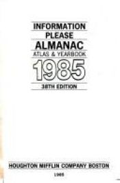 book cover of Information Please-Almanac 1985 by The Editors of The World Almanac