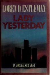 book cover of Lady Yesterday by Loren D. Estleman