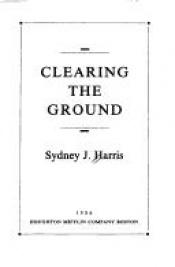 book cover of Clearing the Ground by Sydney J. Harris