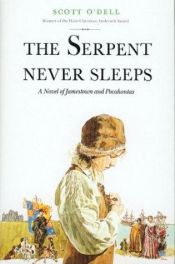 book cover of The serpent never sleeps by Scott O'Dell