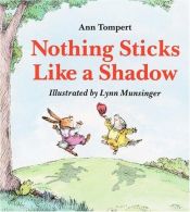 book cover of Nothing Sticks Like a Shadow by Ann Tompert
