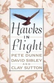book cover of Hawks in flight : the flight identification of North American migrant raptors by David Allen Sibley