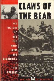 book cover of Claws of the Bear : The History of the Red Army from the Revolution to the Present by Brian Moynahan