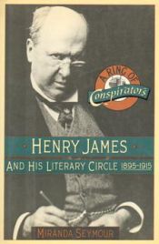 book cover of A Ring Of Conspirators: Henry James And His Literary Circle 1895-1915 by Miranda Seymour