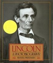 book cover of Lincoln: A Photobiography by Russell Freedman