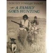 book cover of A Family Goes Hunting by Dorothy Hinshaw Patent