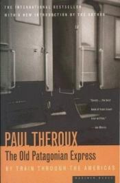 book cover of The Old Patagonian Express by Paul Theroux