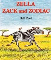 book cover of Zella, Zack and Zodiac by Bill Peet