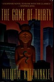 book cover of The game of thirty by William Kotzwinkle