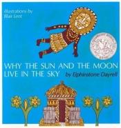 book cover of Why the Sun and the Moon Live in the Sky by Elphinstone Dayrell