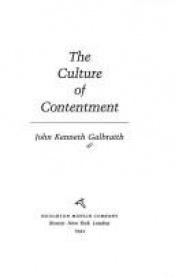 book cover of The Culture of Contentment by John Kenneth Galbraith