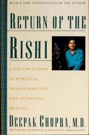 book cover of Return of the Rishi: A Doctor's Story of Spiritual Transformation and Ayurvedic Healing by Deepak Chopra