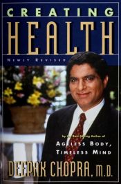 book cover of Creating Health by Deepak Chopra