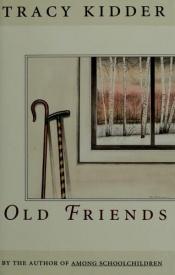 book cover of Old Friends by Tracy Kidder
