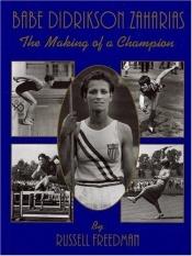 book cover of Babe Didrikson Zaharias : the making of a champion by Russell Freedman
