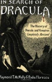 book cover of In search of Dracula;: A true history of Dracula and vampire legends by Raymond T. McNally