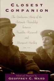book cover of Closest Companion: The Unknown Story of the Intimate Relationship Between Franklin Roosevelt and Margaret Suckley by Geoffrey Ward