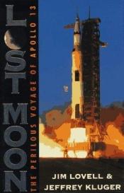 book cover of Lost Moon: The Perilous Voyage of Apollo 13 by Jeffrey Kluger|Джеймс Ловел