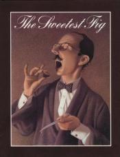 book cover of The Sweetest Fig by Chris Van Allsburg