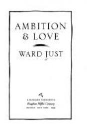 book cover of Ambition & love by Ward Just