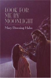 book cover of Look for Me by Moonlight by Mary Downing Hahn