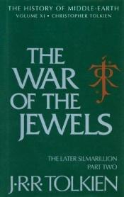 book cover of The war of the jewels : the later Silmarillion, part two, the legends of Beleriand (history of Middle-earth, Vol. 11) by J.R.R. Tolkien