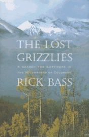 book cover of The lost grizzlies by Rick Bass