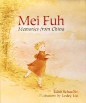 book cover of Mei Fuh: Memories from China by Edith Schaeffer