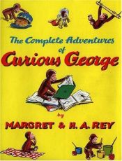 book cover of Complete Adventures of Curious George, The by Χ. Α. Ρέι