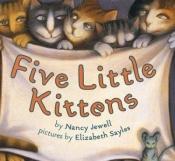 book cover of Five Little Kittens by Nancy Jewell