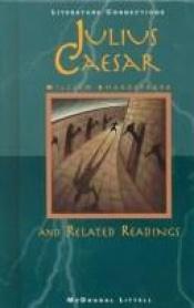 book cover of Julius Caesar and Related Readings (Literature Connections) by William Shakespeare