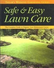 book cover of Safe & easy lawn care : the complete guide to organic, low-maintenance lawns by Barbara W. Ellis